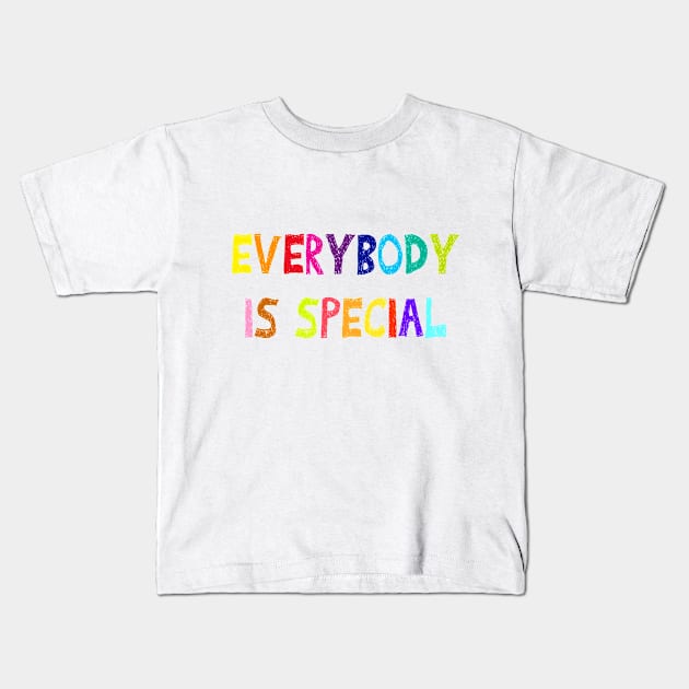 Everybody Is Special Kids T-Shirt by yayor